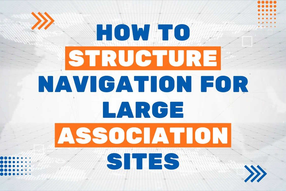 How to Structure Navigation for Large Association Sites